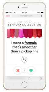 gif of Sephora's Tinder ad design exemplifying relevance to a particular audience